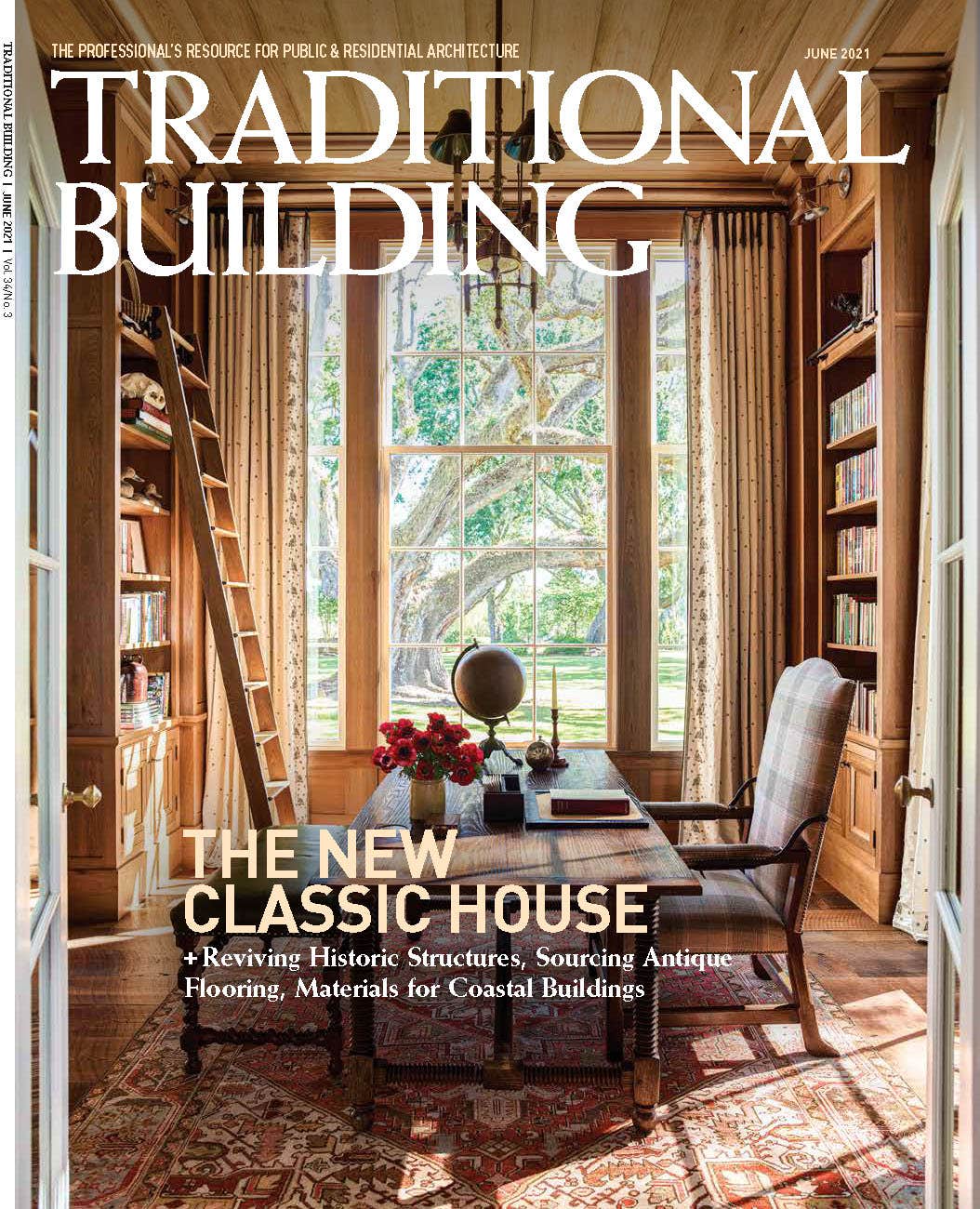 Traditional Building | June 2021 - Traditional Building Magazine Online, image size:1054x1300